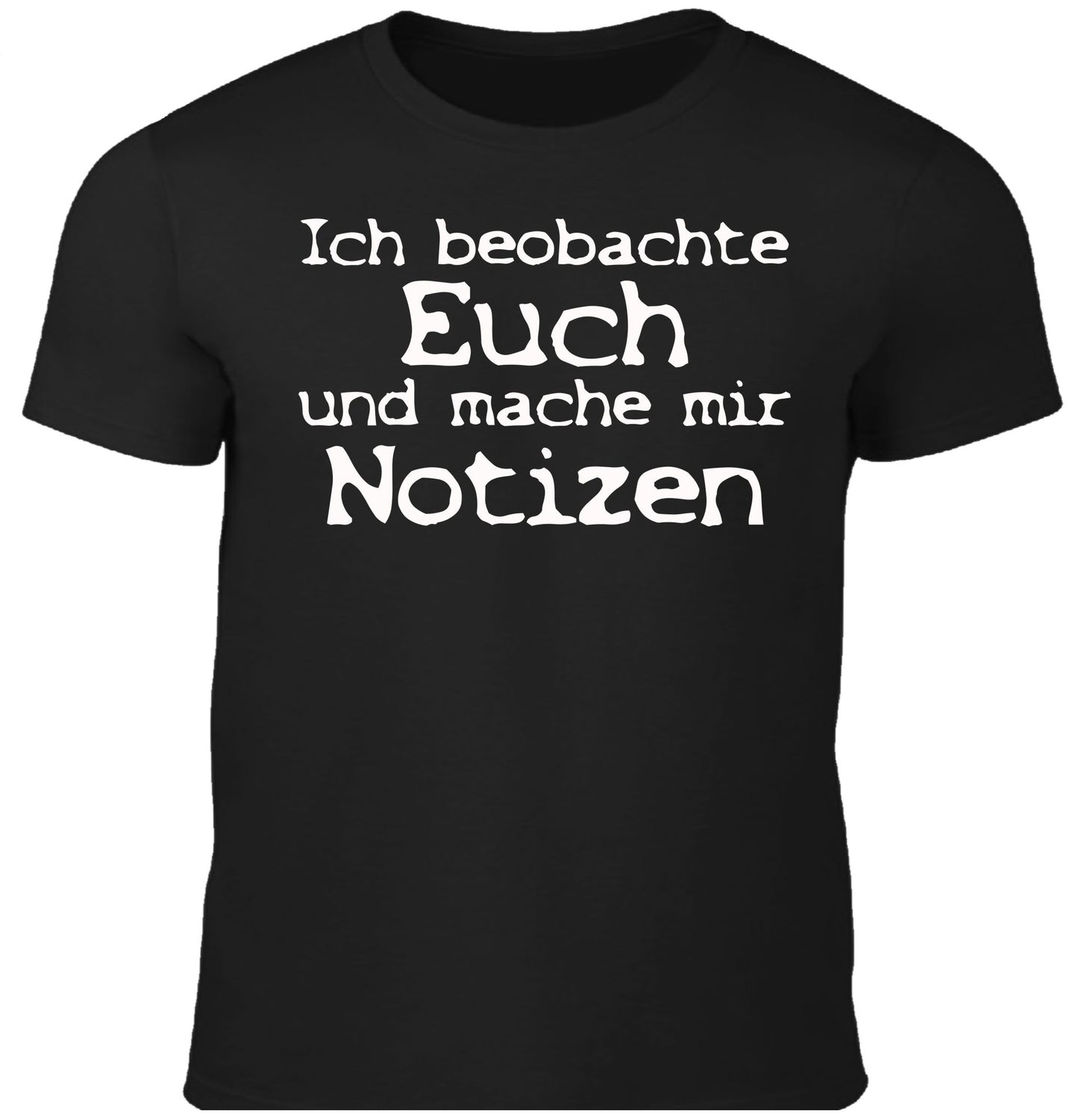 Ich beobachte euch - Fun Herren Shirt