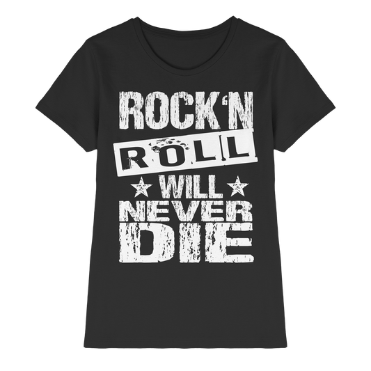 Rock n Roll will never die - Ladies Premium Shirt