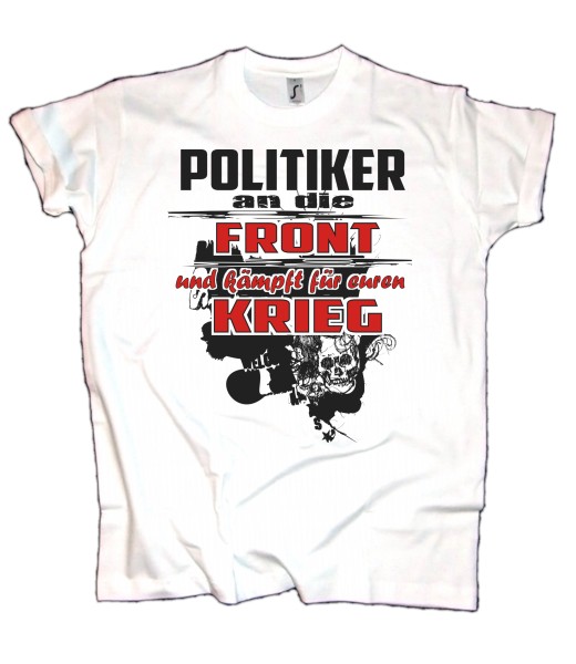 Politiker an die Front T-Shirt