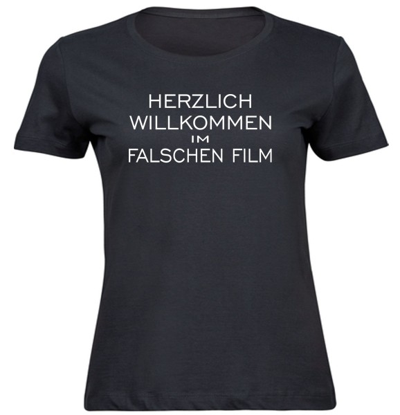 Damen Fun T-Shirt - Herzlich Willkommen im falschen Film