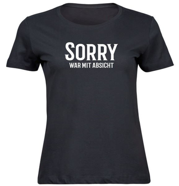 Damen Fun T-Shirt - Sorry, war mit Absicht